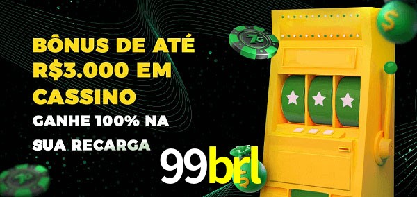 99brl melhor bônus de depósito